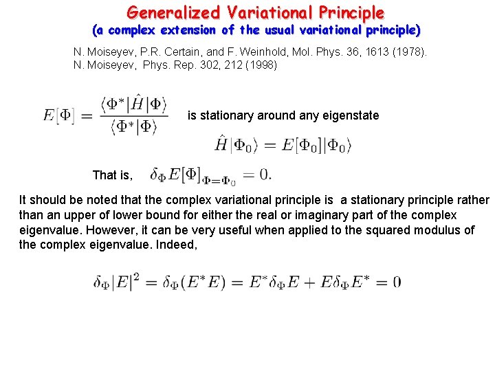 Generalized Variational Principle (a complex extension of the usual variational principle) N. Moiseyev, P.