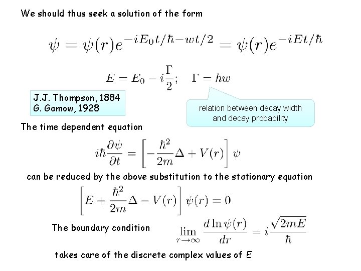 We should thus seek a solution of the form J. J. Thompson, 1884 G.