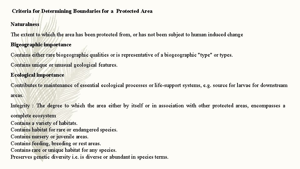 Criteria for Determining Boundaries for a Protected Area Naturalness The extent to which the