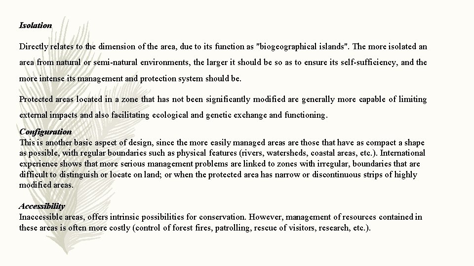 Isolation Directly relates to the dimension of the area, due to its function as