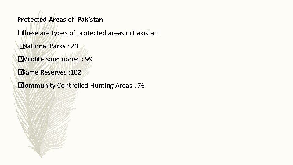 Protected Areas of Pakistan �These are types of protected areas in Pakistan. �National Parks