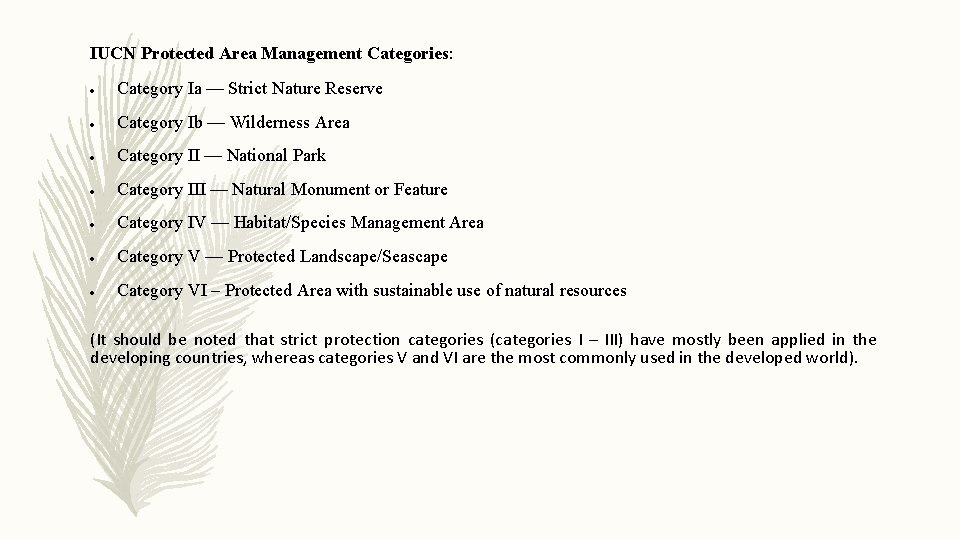 IUCN Protected Area Management Categories: Category Ia — Strict Nature Reserve Category Ib —