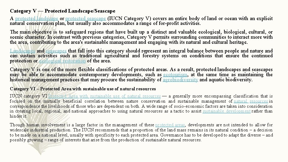 Category V — Protected Landscape/Seascape A protected landscape or protected seascape (IUCN Category V)