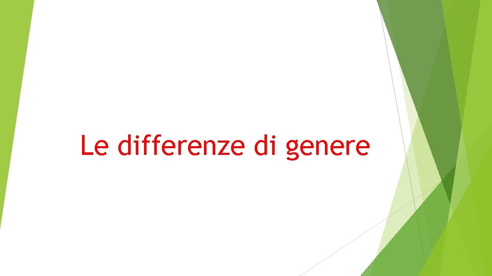 Le differenze di genere Genere e societ Per