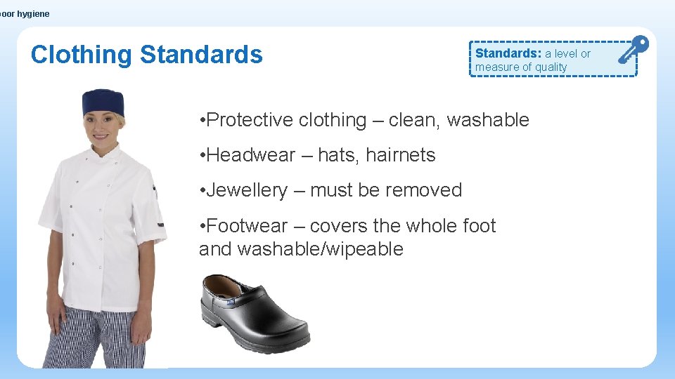 poor hygiene Clothing Standards: a level or measure of quality • Protective clothing –