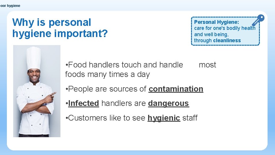 poor hygiene Why is personal hygiene important? Personal Hygiene: care for one's bodily health