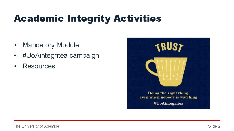 Academic Integrity Activities • Mandatory Module • #Uo. Aintegritea campaign • Resources The University