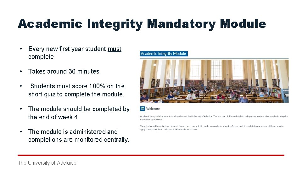 Academic Integrity Mandatory Module • Every new first year student must complete • Takes
