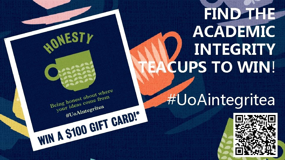 FIND THE ACADEMIC INTEGRITY TEACUPS TO WIN! #Uo. Aintegritea The University of Adelaide 