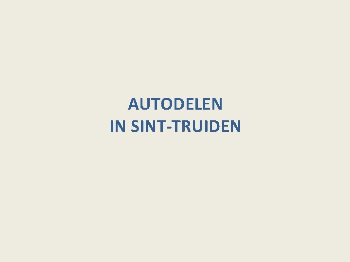 AUTODELEN IN SINT-TRUIDEN 