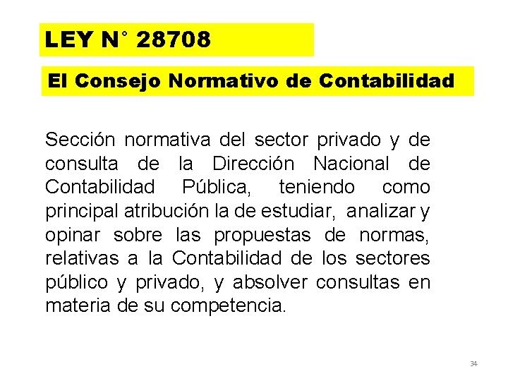 LEY N° 28708 El Consejo Normativo de Contabilidad Sección normativa del sector privado y