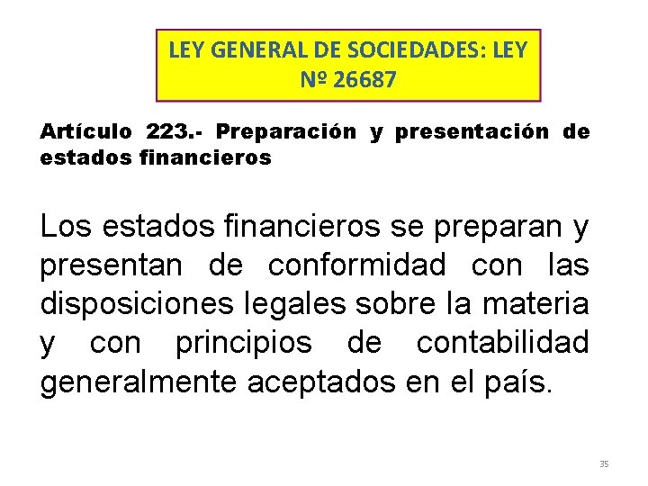 LEY GENERAL DE SOCIEDADES: LEY Nº 26687 Artículo 223. - Preparación y presentación de