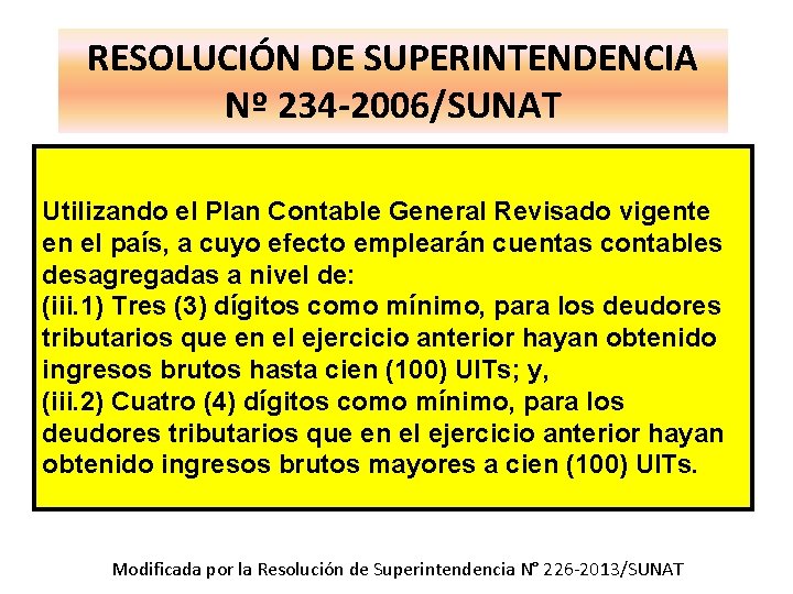 RESOLUCIÓN DE SUPERINTENDENCIA Nº 234 -2006/SUNAT Utilizando el Plan Contable General Revisado vigente en