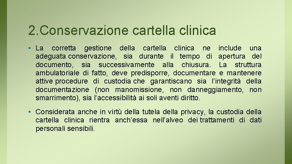 2. Conservazione cartella clinica • La corretta gestione della cartella clinica ne include una