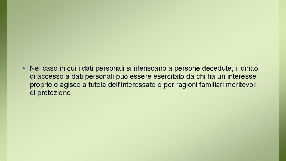  • Nel caso in cui i dati personali si riferiscano a persone decedute,