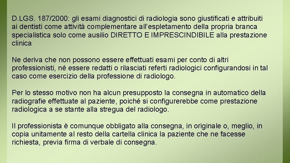 D. LGS. 187/2000: gli esami diagnostici di radiologia sono giustificati e attribuiti ai dentisti