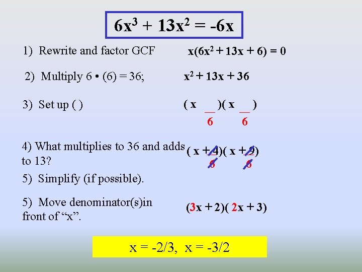 6 x 3 + 13 x 2 = -6 x 1) Rewrite and factor