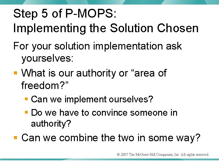 Step 5 of P-MOPS: Implementing the Solution Chosen For your solution implementation ask yourselves: