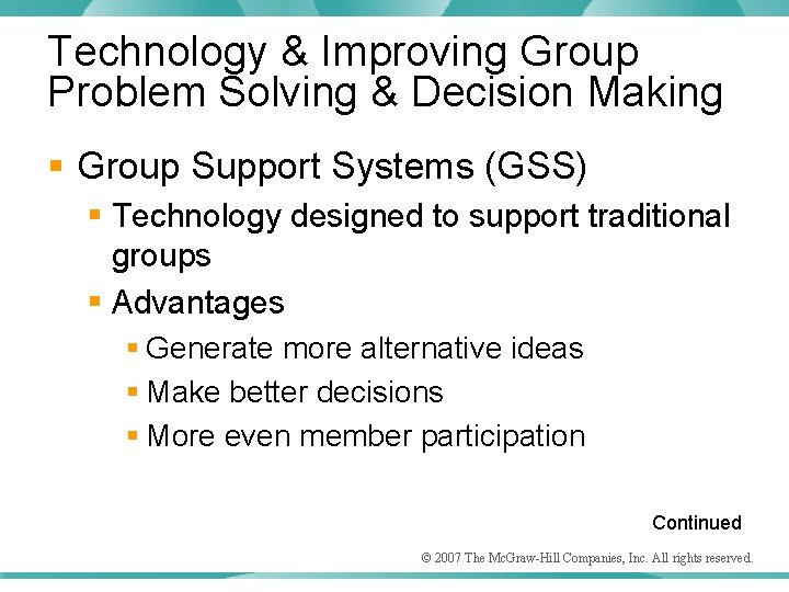Technology & Improving Group Problem Solving & Decision Making § Group Support Systems (GSS)