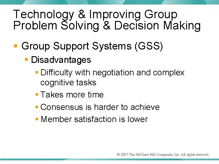 Technology & Improving Group Problem Solving & Decision Making § Group Support Systems (GSS)