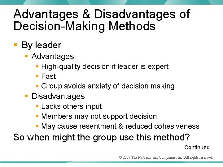 Advantages & Disadvantages of Decision-Making Methods § By leader § Advantages § High-quality decision