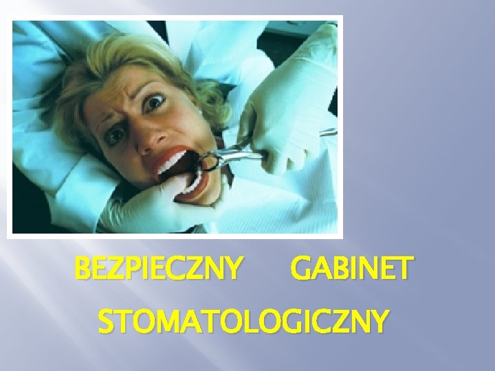 BEZPIECZNY GABINET STOMATOLOGICZNY 