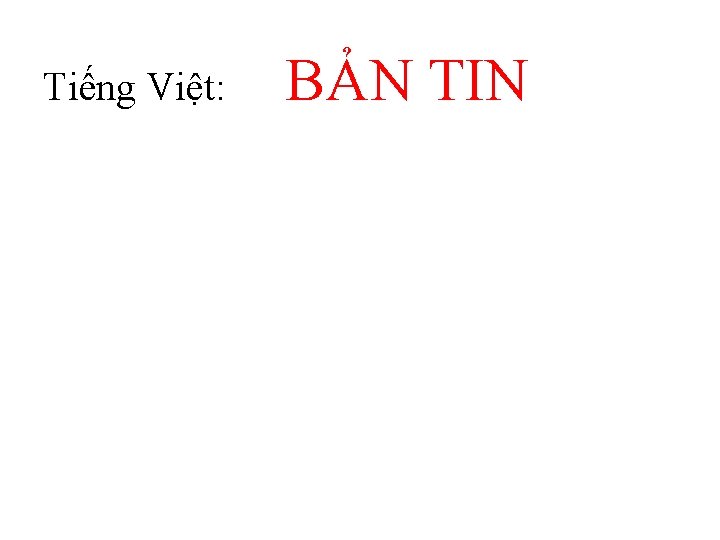 Tiếng Việt: BẢN TIN 