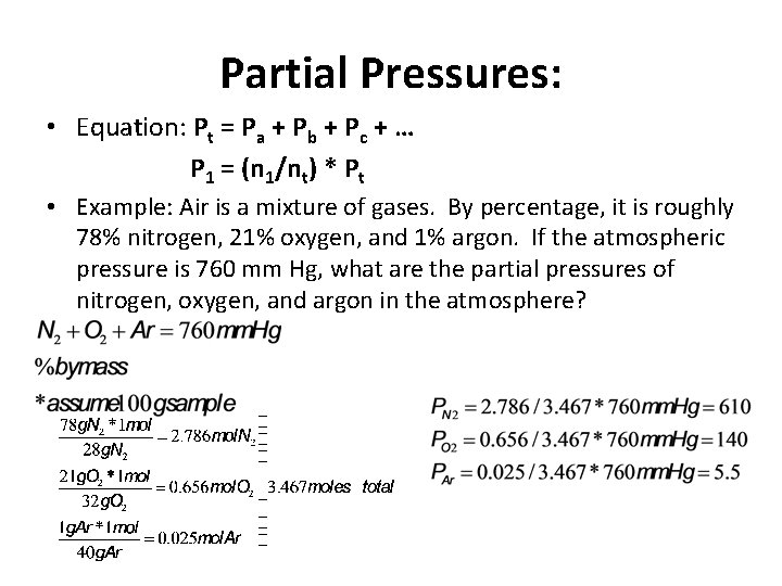 Partial Pressures: • Equation: Pt = Pa + Pb + Pc + … P