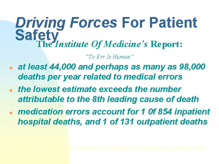 Driving Forces For Patient Safety The Institute Of Medicine’s Report: “To Err Is Human”
