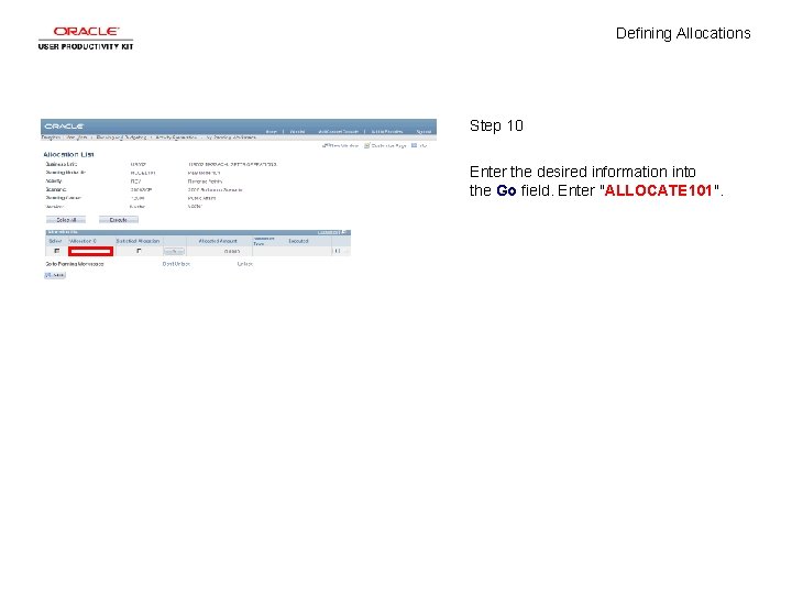 Defining Allocations Step 10 Enter the desired information into the Go field. Enter "ALLOCATE