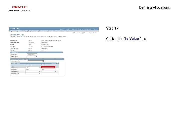 Defining Allocations Step 17 Click in the To Value field. 