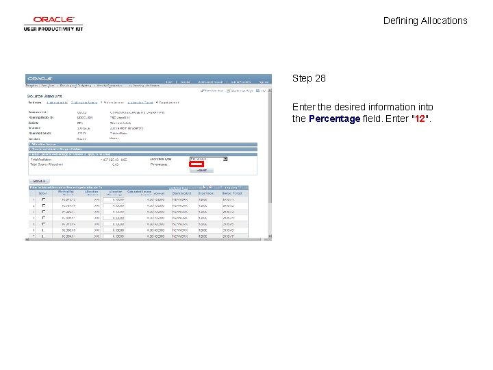 Defining Allocations Step 28 Enter the desired information into the Percentage field. Enter "12".