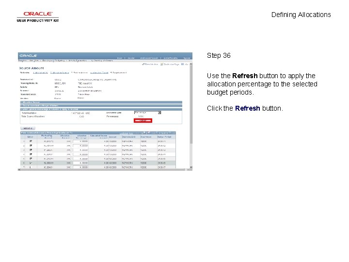 Defining Allocations Step 36 Use the Refresh button to apply the allocation percentage to