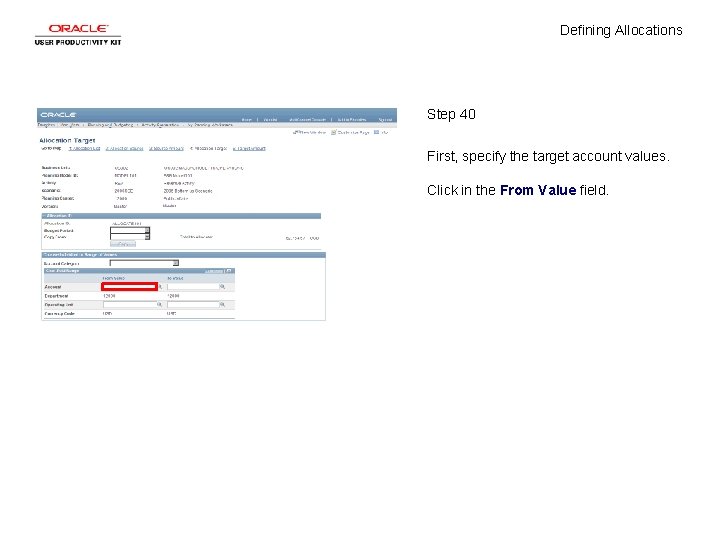 Defining Allocations Step 40 First, specify the target account values. Click in the From