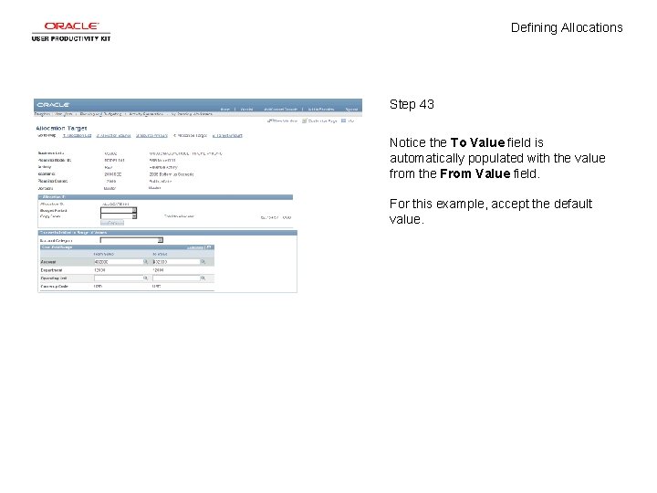 Defining Allocations Step 43 Notice the To Value field is automatically populated with the