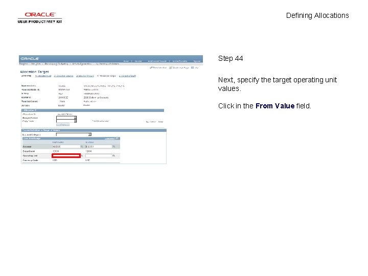 Defining Allocations Step 44 Next, specify the target operating unit values. Click in the