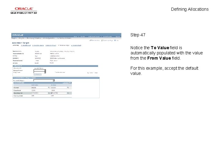 Defining Allocations Step 47 Notice the To Value field is automatically populated with the