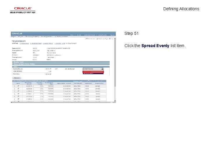 Defining Allocations Step 51 Click the Spread Evenly list item. 