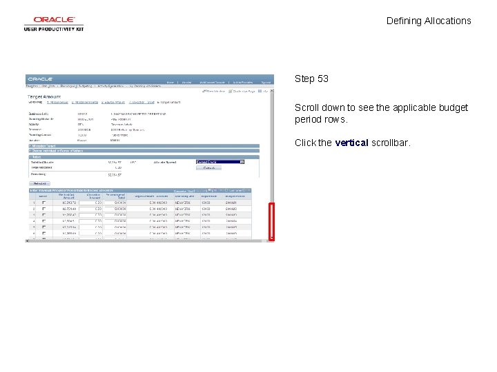 Defining Allocations Step 53 Scroll down to see the applicable budget period rows. Click