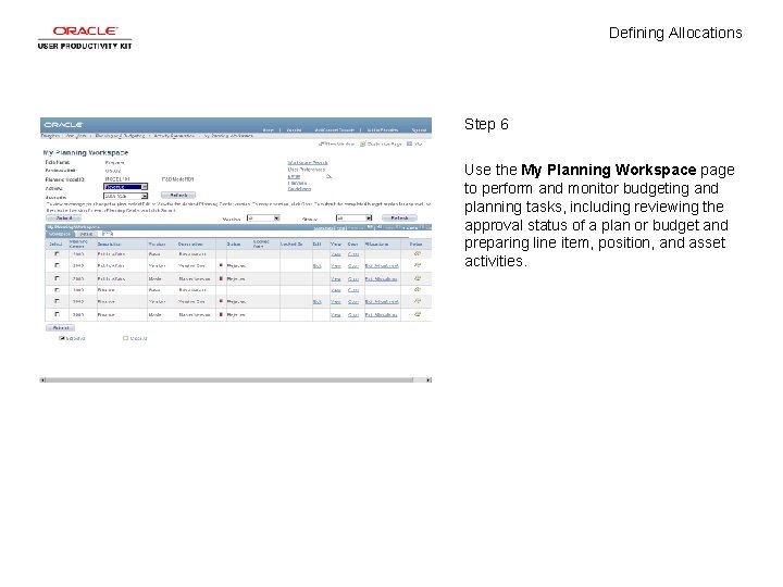 Defining Allocations Step 6 Use the My Planning Workspace page to perform and monitor