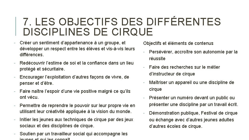 7. LES OBJECTIFS DES DIFFÉRENTES DISCIPLINES DE CIRQUE - Créer un sentiment d’appartenance à