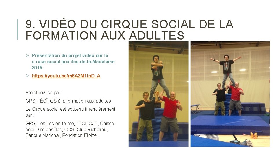 9. VIDÉO DU CIRQUE SOCIAL DE LA FORMATION AUX ADULTES Ø Présentation du projet