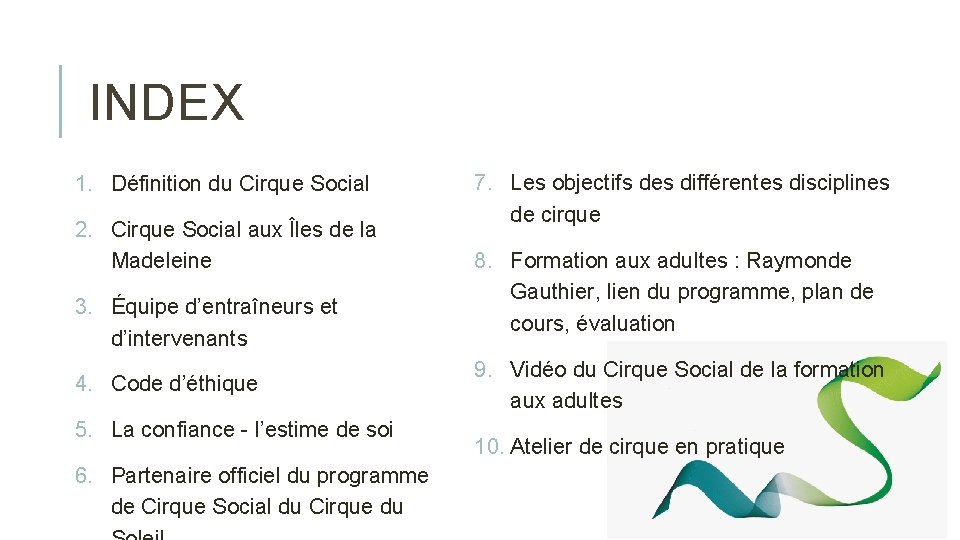 INDEX 1. Définition du Cirque Social 2. Cirque Social aux Îles de la Madeleine