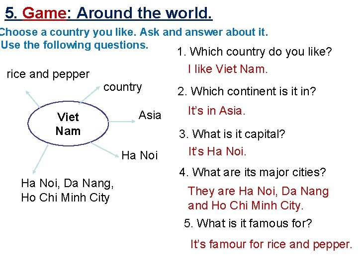 5. Game: Around the world. Choose a country you like. Ask and answer about
