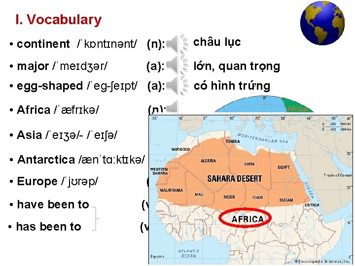 I. Vocabulary • continent /ˈkɒntɪnənt/ (n): châu lục • major /ˈmeɪdʒər/ lớn, quan trọng