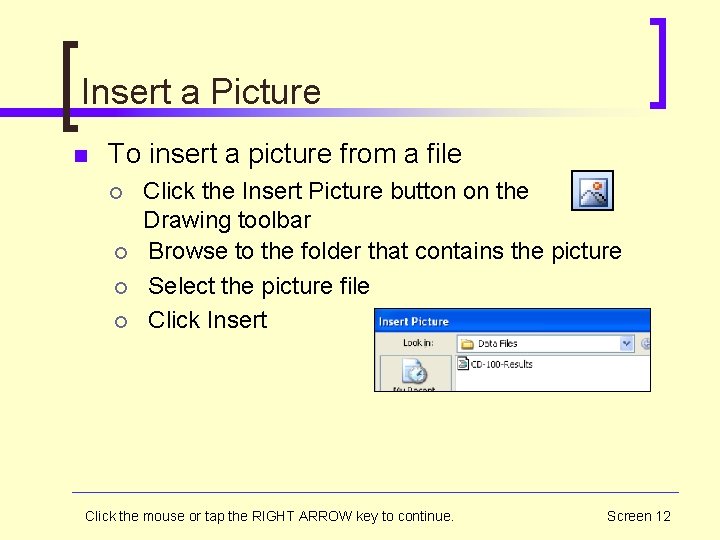 Insert a Picture n To insert a picture from a file ¡ ¡ Click