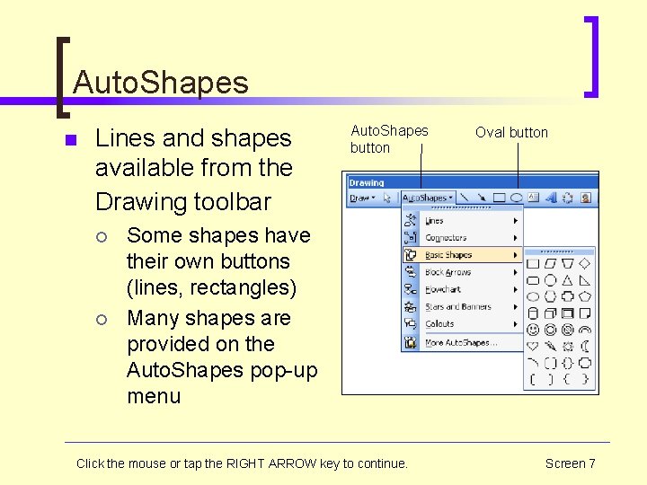 Auto. Shapes n Lines and shapes available from the Drawing toolbar ¡ ¡ Auto.