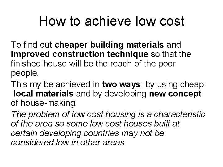 How to achieve low cost To find out cheaper building materials and improved construction