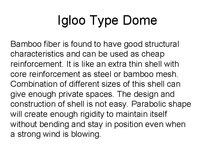 Igloo Type Dome Bamboo fiber is found to have good structural characteristics and can