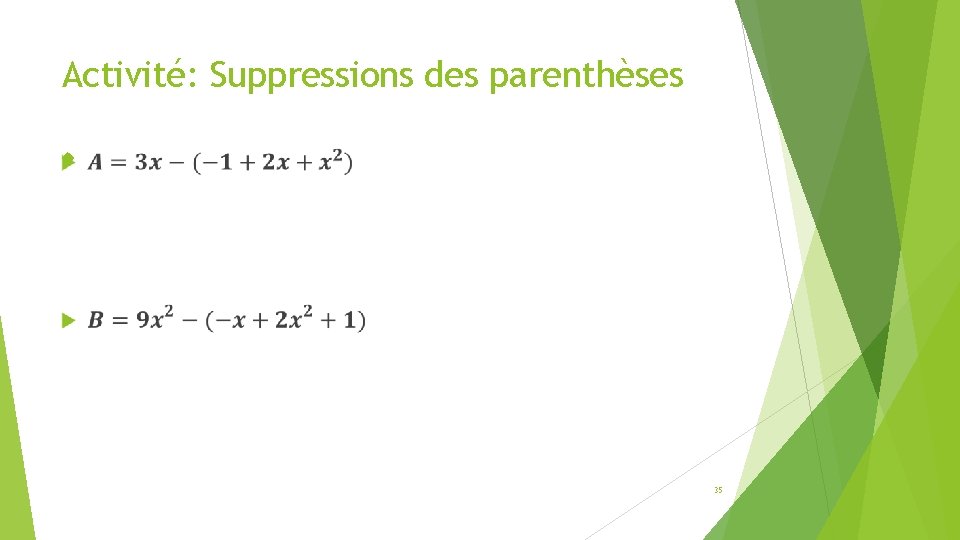 Activité: Suppressions des parenthèses 35 